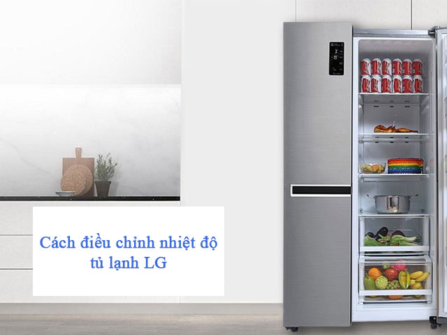 Hướng dẫn cách điều chỉnh nhiệt độ tủ lạnh LG