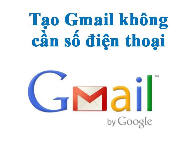 Hướng dẫn chi tiết cách tạo Gmail không cần số điện thoại